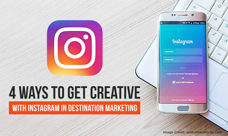 4 Ways to Get Creative With Instagram In Destination Marketing