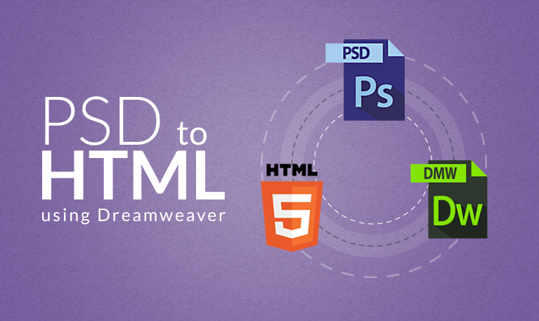 How To Convert PSD To HTML Using Dreamweaver How To Convert PSD To HTML Using Dreamweaver