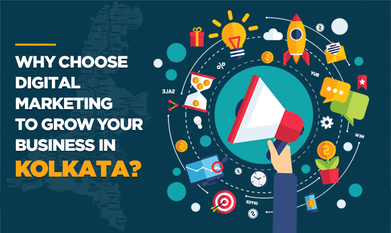 Why Choose Digital Marketing To Grow Your Business in Kolkata?